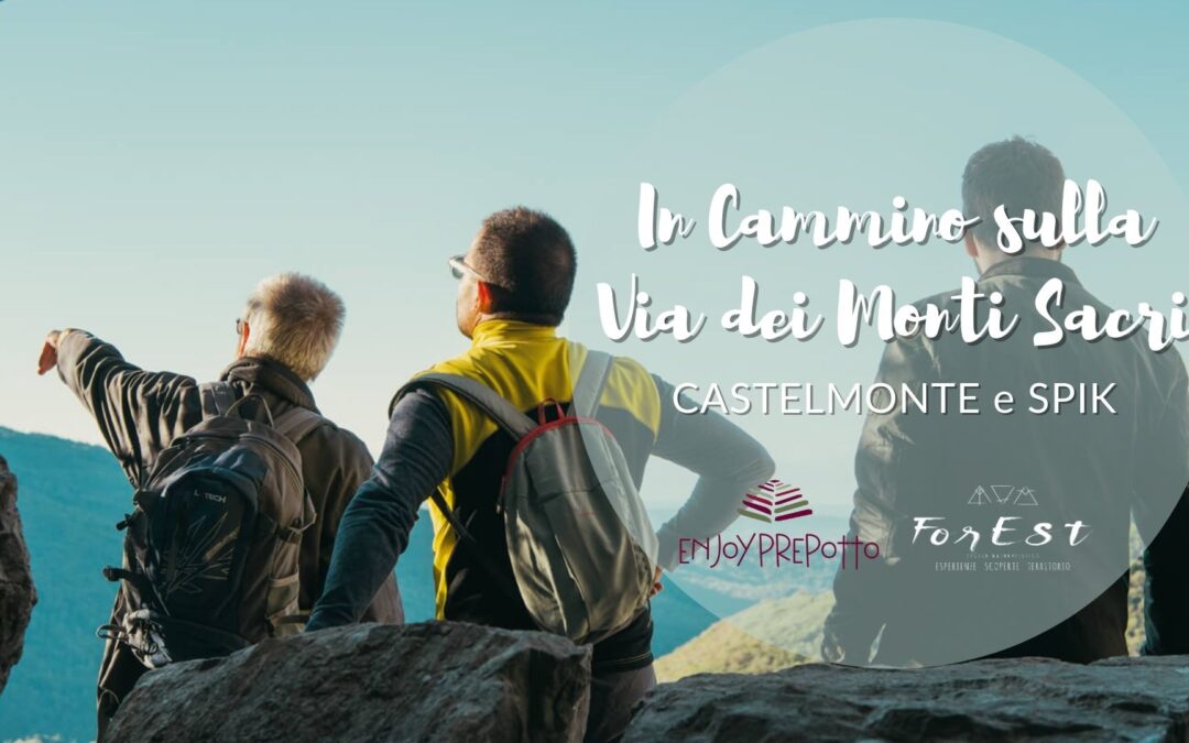 In Cammino sulla Via dei Monti Sacri – Castelmonte e il monte Spik