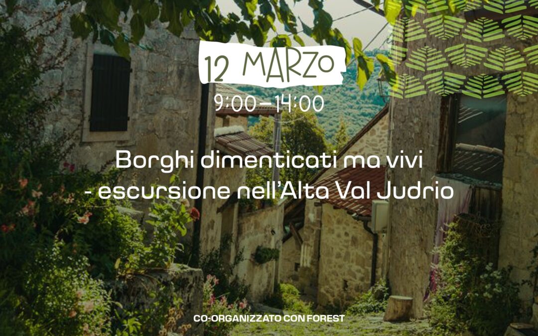 Borghi dimenticati, ma vivi – Escursione nell’Alta Val Judrio
