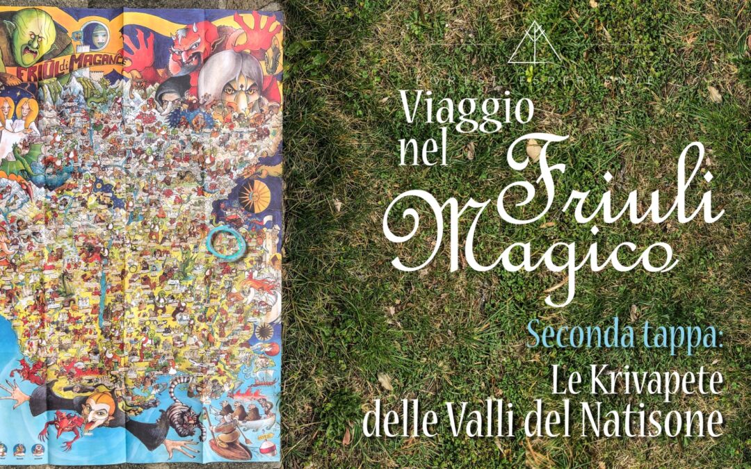 Friuli Magico – Le Krivapete delle Valli del Natisone
